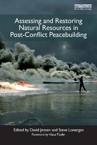 Produktbild: Assessing and Restoring Natural Resources In Post-Conflict Peacebuilding