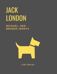 Bild vom Artikel Michael, der Bruder Jerrys (Eine Hundegeschichte von Jack London) vom Autor Jack London