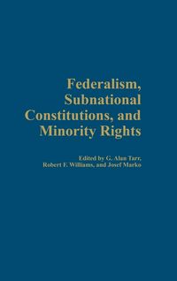 Produktbild: Federalism, Subnational Constitutions, and Minority Rights