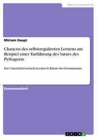 Produktbild: Chancen des selbstregulierten Lernens am Beispiel einer Einf&uuml;hrung des Satzes des Pythagoras