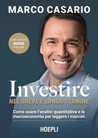Produktbild: Investire nel breve e lungo termine. Come usare l'analisi quantitativa e la macroeconomia per leggere i mercati