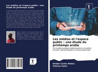 Produktbild: Les m&eacute;dias et l'espace public : une &eacute;tude du printemps arabe