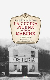 Produktbild: La cucina picena e delle Marche. Storia e ricette