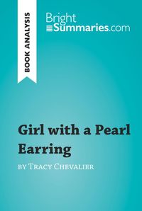 Bild vom Artikel Girl with a Pearl Earring by Tracy Chevalier (Book Analysis) vom Autor Bright Summaries