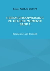 Produktbild: Gebrauchsanweisung zu Gelebte Momente Band 1