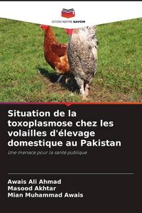 Produktbild: Situation de la toxoplasmose chez les volailles d'&eacute;levage domestique au Pakistan