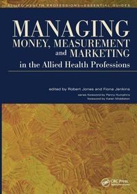Produktbild: Managing Money, Measurement and Marketing in the Allied Health Professions