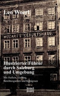 Produktbild: Illustrierter F&uuml;hrer durch Salzburg und Umgebung mit Hallein, Golling, Berchtesgarden und K&ouml;nigssee