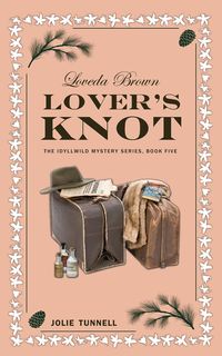 Produktbild: Loveda Brown: Lover's Knot (The Idyllwild Mystery Series, #5)