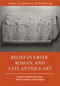 Produktbild: Relief in Greek, Roman, and Late Antique Art