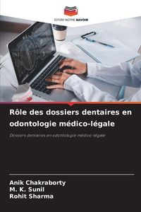 Produktbild: R&ocirc;le des dossiers dentaires en odontologie m&eacute;dico-l&eacute;gale