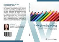 Produktbild: Erfolgreich werben auf dem franz&ouml;sischen Markt
