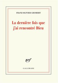 Produktbild: La derni&egrave;re fois que j'ai rencontr&eacute; Dieu