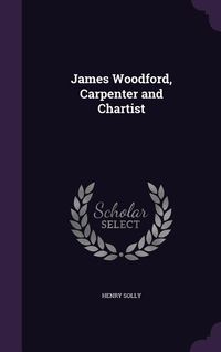 Produktbild: James Woodford, Carpenter and Chartist