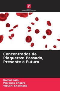 Produktbild: Concentrados de Plaquetas: Passado, Presente e Futuro
