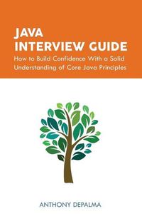 Produktbild: Java Interview Guide: How to Build Confidence With a Solid Understanding of Core Java Principles
