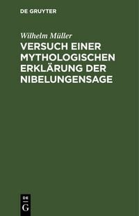 Produktbild: Versuch einer mythologischen Erkl&auml;rung der Nibelungensage