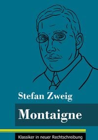 Bild vom Artikel Montaigne vom Autor Stefan Zweig