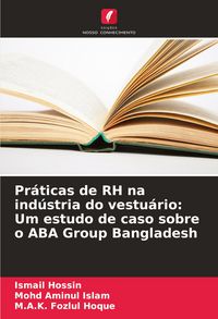 Produktbild: Pr&aacute;ticas de RH na ind&uacute;stria do vestu&aacute;rio: Um estudo de caso sobre o ABA Group Bangladesh