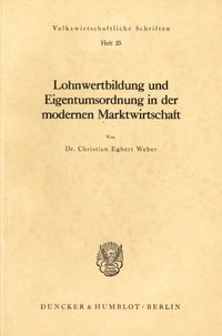 Produktbild: Lohnwertbildung und Eigentumsordnung in der modernen Marktwirtschaft.