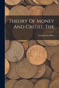 Produktbild: The Theory Of Money And Credit