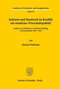 Produktbild: Industrie und Handwerk im Konflikt mit staatlicher Wirtschaftspolitik?