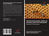 Produktbild: Zanieczyszczenie ro&iquest;lin za pomoc&iquest; pszcz&oacute;&iquest; Szkodniki