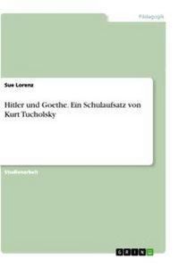 Produktbild: Hitler und Goethe. Ein Schulaufsatz von Kurt Tucholsky