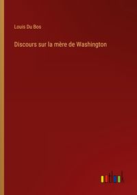 Produktbild: Discours sur la m&egrave;re de Washington