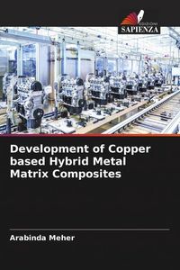 Produktbild: Development of Copper based Hybrid Metal Matrix Composites