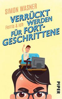 Produktbild: Ferris & Ich - Verr&uuml;ckt werden f&uuml;r Fortgeschrittene