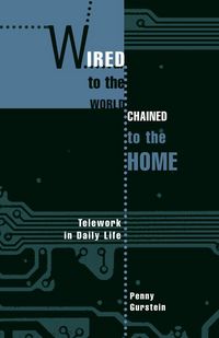 Produktbild: Wired to the World, Chained to the Home