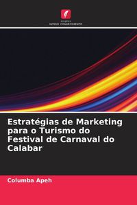 Produktbild: Estrat&eacute;gias de Marketing para o Turismo do Festival de Carnaval do Calabar