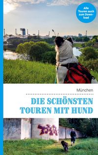 Produktbild: Die sch&ouml;nsten Touren mit Hund in M&uuml;nchen