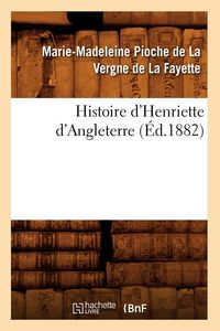 Produktbild: Histoire d'Henriette d'Angleterre (&Eacute;d.1882)