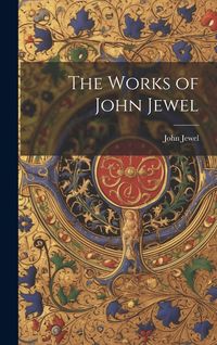 Produktbild: The Works of John Jewel