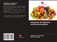Produktbild: S&eacute;lection de l&eacute;gumes parth&eacute;nocarpiques