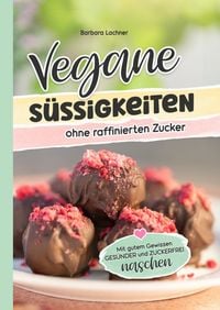 Produktbild: Vegane S&uuml;ssigkeiten ohne raffinierten Zucker