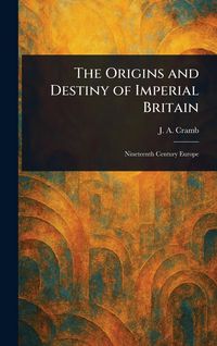 Produktbild: The Origins and Destiny of Imperial Britain