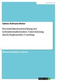 Produktbild: Pers&ouml;nlichkeitsentwicklung bei Lehramtsstudierenden. Unterst&uuml;tzung durch begleitendes Coaching
