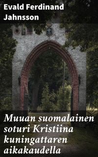 Produktbild: Muuan suomalainen soturi Kristiina kuningattaren aikakaudella