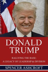 Produktbild: Donald Trump Rallying the Base: A Legacy of Leadership & Division