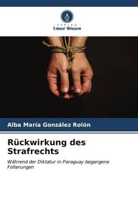 Produktbild: R&uuml;ckwirkung des Strafrechts