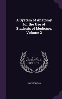 Produktbild: A System of Anatomy for the Use of Students of Medicine, Volume 2