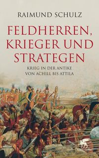 Bild vom Artikel Feldherren, Krieger und Strategen vom Autor Raimund Schulz