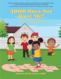 Produktbild: ADHD Does Not Have Me! Attention Deficit Hyperactivity Disorder Explained by a Child