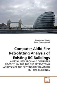 Produktbild: Wasim, M: Computer Aidid Fire Retrofitting Analysis of Exist