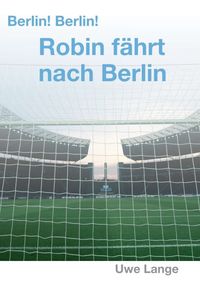 Produktbild: Berlin! Berlin! Robin f&auml;hrt nach Berlin