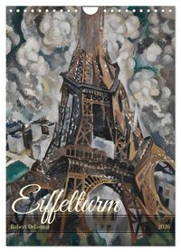 Produktbild: Eiffelturm - Robert Delaunay (Wandkalender 2026 DIN A4 hoch), CALVENDO Monatskalender