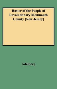 Produktbild: Roster of the People of Revolutionary Monmouth County [New Jersey]